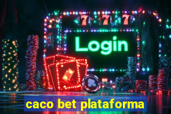 caco bet plataforma